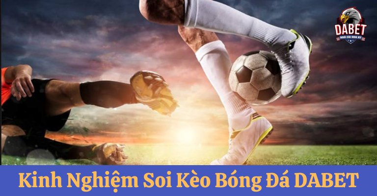 Kinh nghiệm soi kèo thể thao hiệu quả tại Dabet