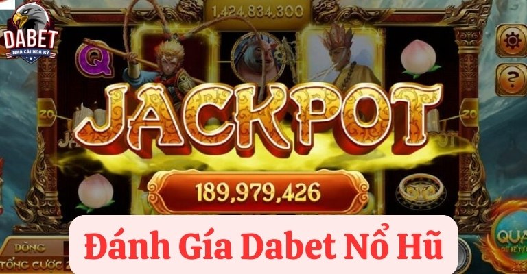 Điểm đặc biệt chỉ có ở game nổ hũ Dabet?