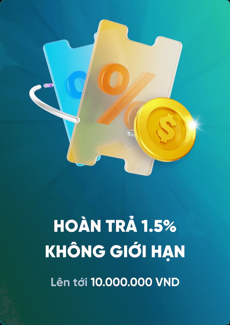 Cược thả ga, hoàn trả không giới hạn 1,5%