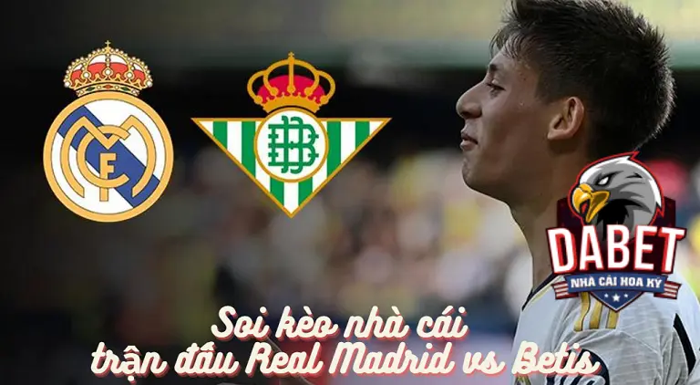 Soi kèo nhà cái trận đấu Real Madrid vs Betis