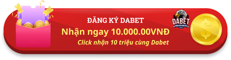 đăng ký dabet nhận ngay 10 triệu