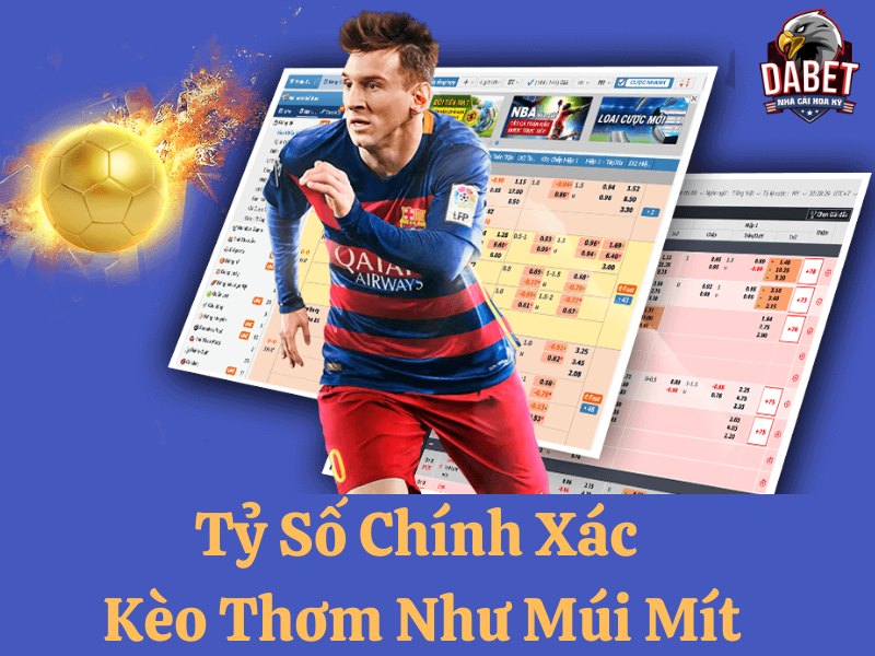 Tỷ số chính xác kèo thơm như múi mít – Kèo bóng tốt nhất 2024